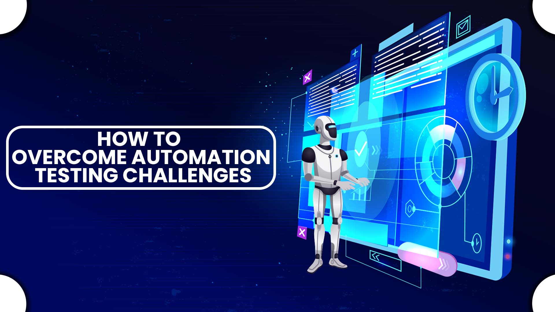 How to Overcome Automation Testing challenges